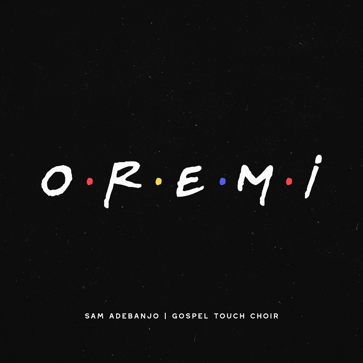 Sam Adebanjo – Oremi ft Gospel Touch Choir