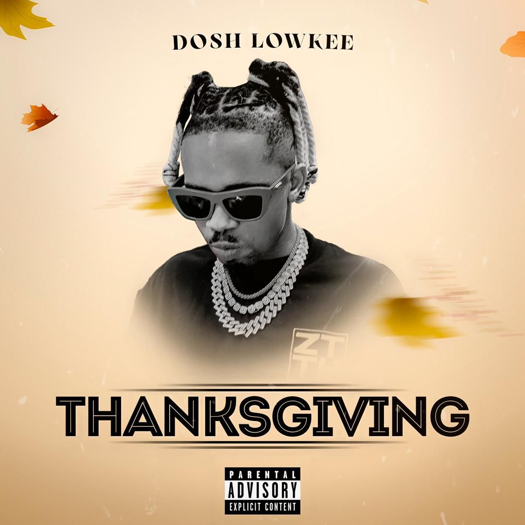 Dosh Lowkee Soars with the Release of His EP “Thanksgiving”