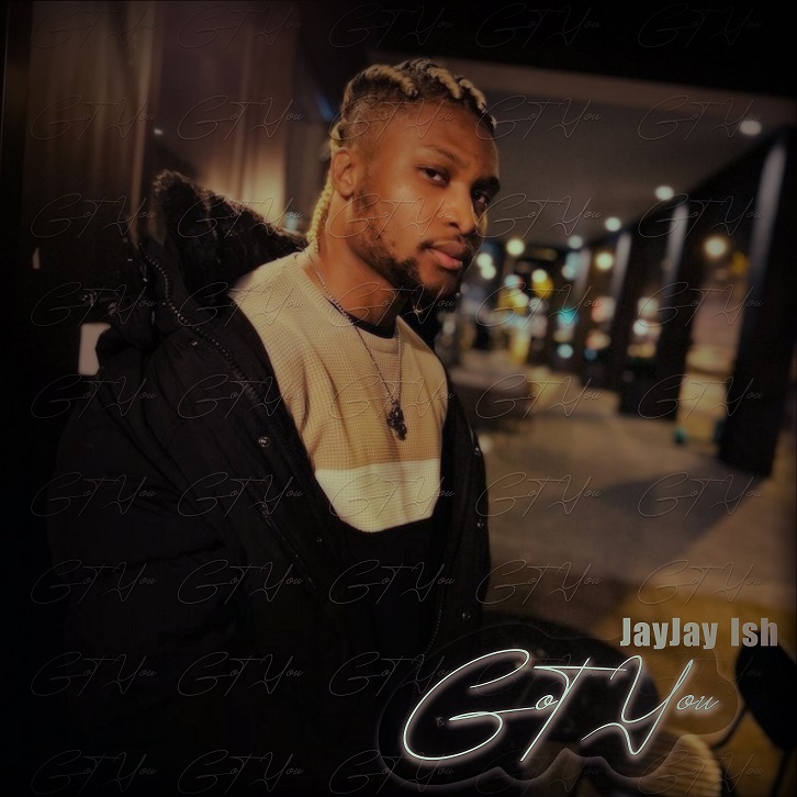 JayJay Ish – Got You