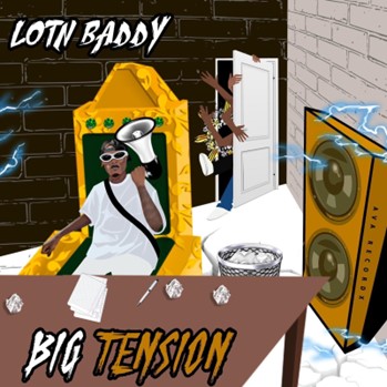 Rising Star LOTN Baddy To Ignite The Music Scene With His Blazing New Single “Big Tension”